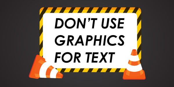 Don't-Use-Graphics-for-Text