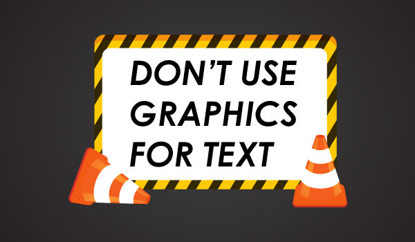 Don't-Use-Graphics-for-Text